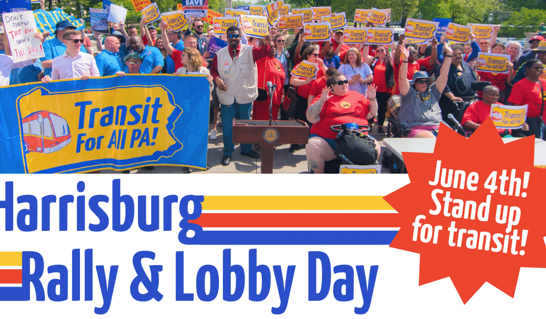 We Want Transit for All PA!  Rally & Lobby Day
