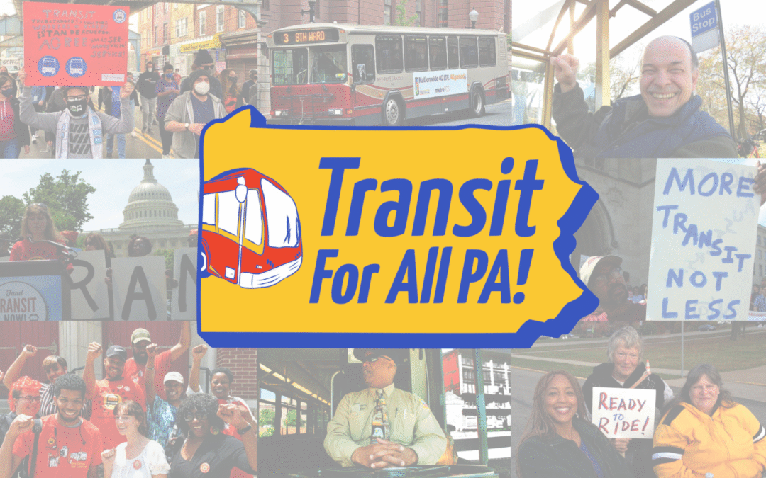 Legislators Take Up Transit for All PA!’s Funding Proposal!